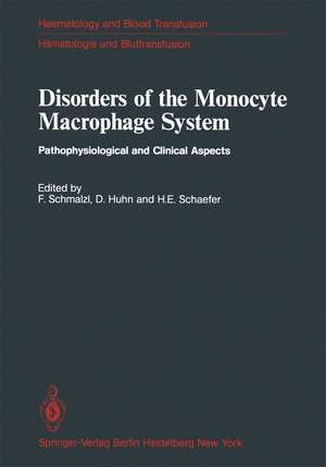 Disorders of the Monocyte Macrophage System: Pathophysiological and Clinical Aspects de F. Schmalzl