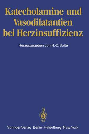 Katecholamine und Vasodilatantien bei Herzinsuffizienz de H. -D. Bolte