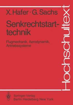 Senkrechtstarttechnik: Flugmechanik, Aerodynamik, Antriebssysteme de X. Hafer