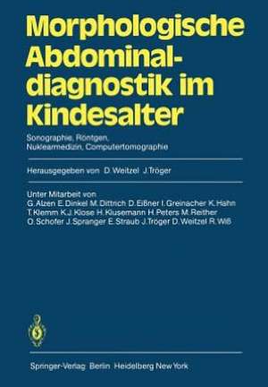 Morphologische Abdominaldiagnostik im Kindesalter: Sonographie, Röntgen, Nuklearmedizin, Computertomographie de D. Weitzel