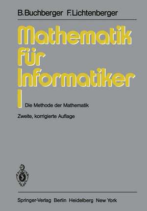 Mathematik für Informatiker I: Die Methode der Mathematik de Bruno Buchberger