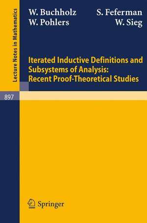 Iterated Inductive Definitions and Subsystems of Analysis: Recent Proof-Theoretical Studies de W. Buchholz