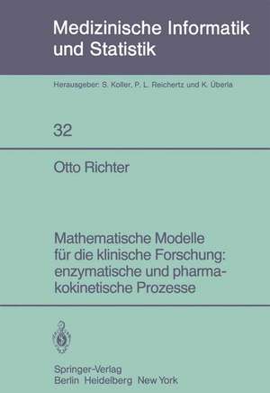 Mathematische Modelle für die klinische Forschung: enzymatische und pharmakokinetische Prozesse de Otto Richter