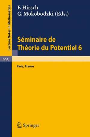 Séminaire de Théorie du Potentiel, Paris, No. 6 de M. Brelot