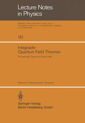 Integrable Quantum Field Theories: Proceedings of the Symposium Held at Tvärminne, Finland, March 23–27, 1981 de J. Hietarinta