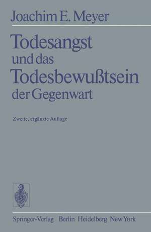 Todesangst und das Todesbewußtsein der Gegenwart de J. E. Meyer