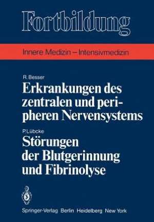 Erkrankungen des zentralen und peripheren Nervensystems / Störungen der Blutgerinnung und Fibrinolyse de R. Besser