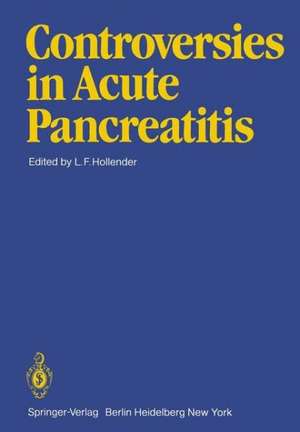 Controversies in Acute Pancreatitis de L. F. Hollender