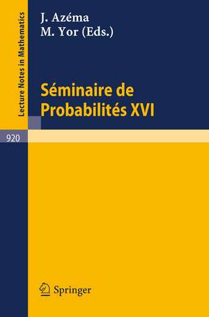 Séminaire de Probabilités XVI 1980/81 de J. Azema