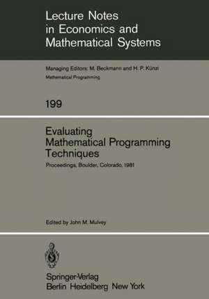 Evaluating Mathematical Programming Techniques: Proceedings of a Conference Held at the National Bureau of Standards Boulder, Colorado January 5–6, 1981 de J. M. Mulvey