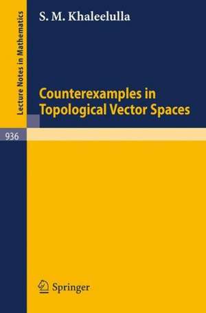 Counterexamples in Topological Vector Spaces de S.M. Khaleelulla