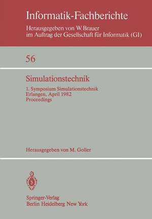 Simulationstechnik: 1. Symposium Simulationstechnik Erlangen, 26. – 28. April 1982 Proceedings de M. Goller