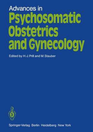 Advances in Psychosomatic Obstetrics and Gynecology: Proceedings. Sixth International Congress of Psychosomatic Obstetrics and Gynecology, Berlin, Reichstag, September 2 - 6, 1980 de P. G. Pechatschek