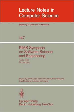 RIMS Symposium on Software Science and Engineering: Kyoto, 1982. Proceedings de E. Goto