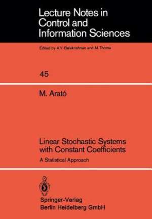 Linear Stochastic Systems with Constant Coefficients: A Statistical Approach de M. Arato