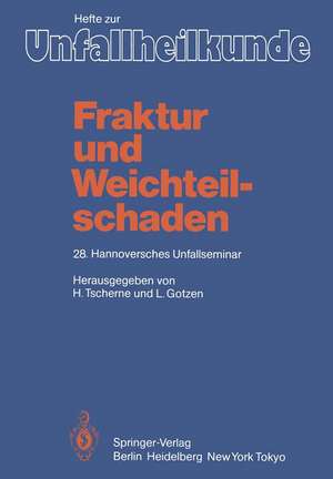 Fraktur und Weichteilschaden: 28. Hannoversches Unfallseminar de A. Berger