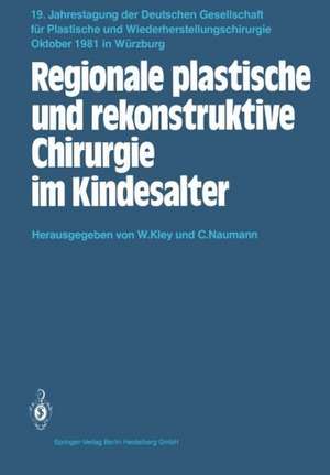 Regionale plastische und rekonstruktive Chirurgie im Kindesalter de W. Kley