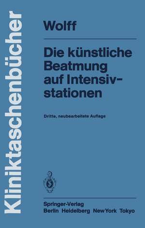 Die künstliche Beatmung auf Intensivstationen de G. Wolff