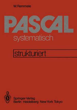 PASCAL systematisch: Eine strukturierte Einführung de W. Remmele