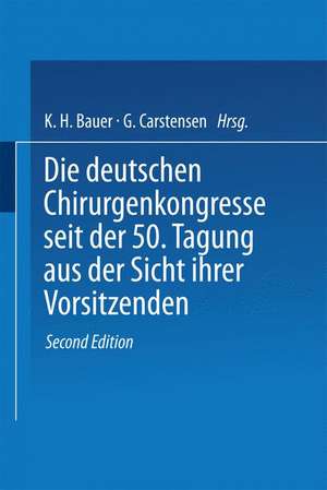 Die deutschen Chirurgenkongresse seit der 50. Tagung aus der Sicht ihrer Vorsitzenden de K. H. Bauer