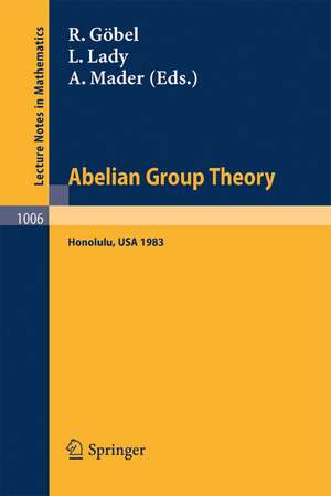 Abelian Group Theory: Proceedings of the Conference held at the University of Hawaii, Honolulu, USA, December 28, 1982 – January 4, 1983 de R. Göbel