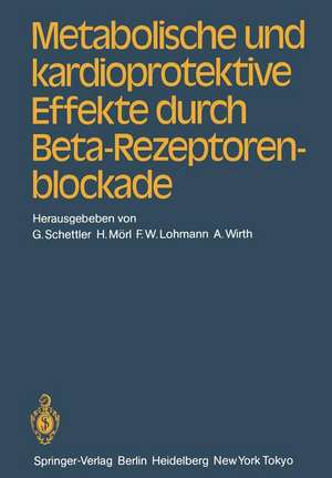 Metabolische und kardioprotektive Effekte durch Beta-Rezeptorenblockade de G. Schettler