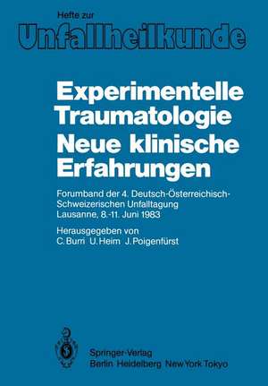 Experimentelle Traumatologie Neue klinische Erfahrungen: Forumband der 4. Deutsch-Österreichisch-Schweizerischen Unfalltagung Lausanne, 8.–11. Juni 1983 de C. Burri