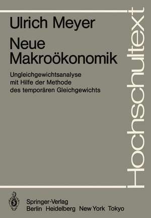 Neue Makroökonomik: Ungleichgewichtsanalyse mit Hilfe der Methode des temporären Gleichgewichts de U. Meyer