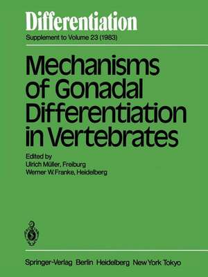 Mechanisms of Gonadal Differentiation in Vertebrates: Contributions of an EMBO-Workshop held in Freiburg, November 5–8, 1982 de U. Müller