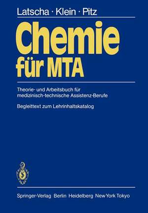 Chemie für MTA: Theorie- und Arbeitsbuch für medizinisch-technische Assistenz-Berufe de H. P. Latscha