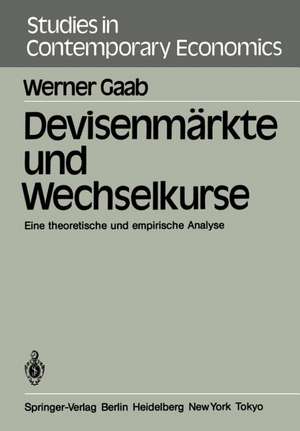 Devisenmärkte und Wechselkurse: Eine theoretische und empirische Analyse de W. Gaab