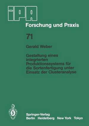 Gestaltung eines integrierten Produktionssystems für die Sortenfertigung unter Einsatz der Clusteranalyse de G. Weber