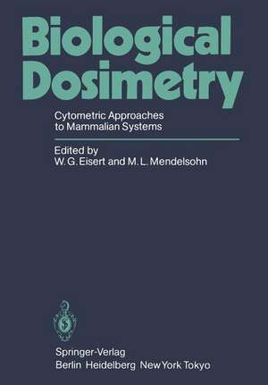 Biological Dosimetry: Cytometric Approaches to Mammalian Systems de W. G. Eisert