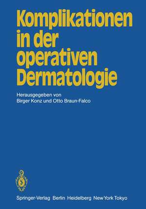 Komplikationen in der operativen Dermatologie de B. Konz