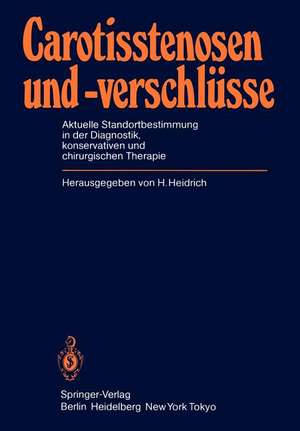 Carotisstenosen und -verschlüsse: Aktuelle Standortbestimmung in der Diagnostik, konservativen und chirurgischen Therapie de H. Heidrich