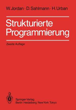 Strukturierte Programmierung: Einführung in die Methode und ihren praktischen Einsatz zum Selbststudium de W. Jordan