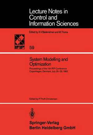 System Modelling and Optimization: Proceedings of the 11th IFIP Conference Copenhagen, Denmark, July 25–29, 1983 de P. Thoft-Christensen