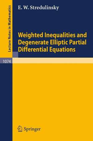 Weighted Inequalities and Degenerate Elliptic Partial Differential Equations de E.W. Stredulinsky