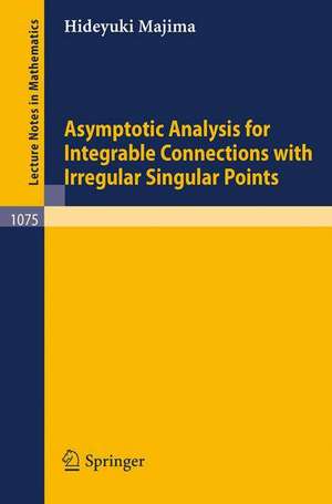 Asymptotic Analysis for Integrable Connections with Irregular Singular Points de H. Majima