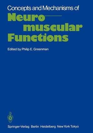 Concepts and Mechanisms of Neuromuscular Functions: An International Conference on Concepts and Mechanisms of Neuromuscular Functions de P. E. Greenman