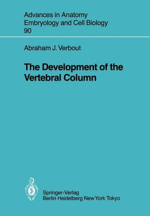 The Development of the Vertebral Column de Abraham J. Verbout