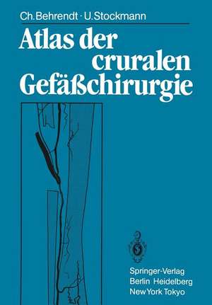 Atlas der cruralen Gefäßchirurgie de Christina Behrendt