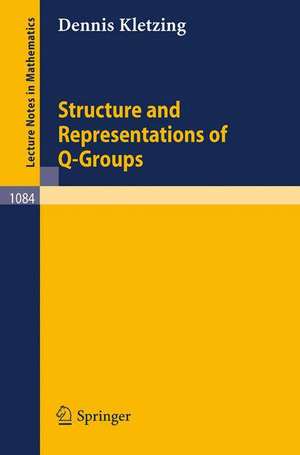 Structure and Representations of Q-Groups de Dennis Kletzing