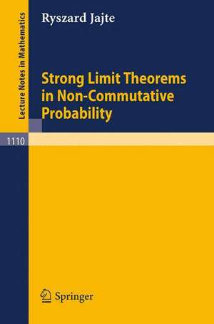 Strong Limit Theorems in Non-Commutative Probability de R. Jajte