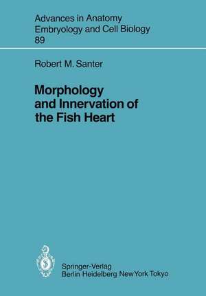 Morphology and Innervation of the Fish Heart de Robert M. Santer