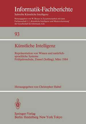 Künstliche Intelligenz: Repräsentation von Wissen und natürlichsprachliche Systeme Frühjahrsschule, Dassel (Solling) 5.–16. März 1984 de Christopher Habel