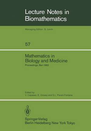 Mathematics in Biology and Medicine: Proceedings of an International Conference held in Bari, Italy, July 18–22, 1983 de Vincenzo Capasso