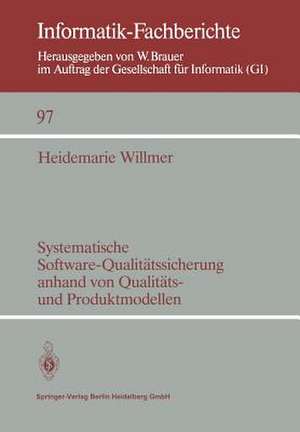 Systematische Software-Qualitätssicherung anhand von Qualitäts- und Produktmodellen de Heidemarie Willmer