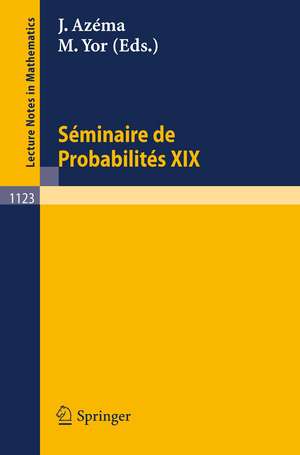 Seminaire de Probabilites XIX 1983/84: Proceedings de Jaques Azema