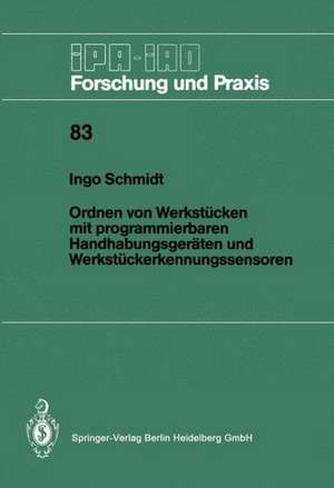 Ordnen von Werkstücken mit programmierbaren Handhabungsgeräten und Werkstückerkennungssensoren de Ingo Schmidt